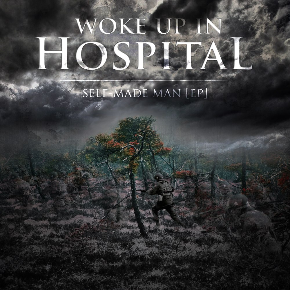 Woke Up In Hospital - Self-Made Man [EP] (2012)