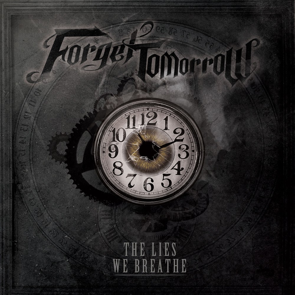 Forget Tomorrow - The Lies We Breathe (2012)